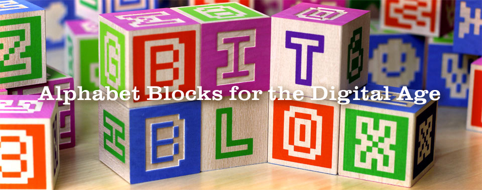 Bitblox: Retro Alphabet Blocks for the Digital Age